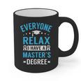 Everyone Relax I Have A Master's Degree Graduation Graphic Print Coffee Mug