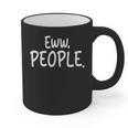 Eww People Cool Introvert And Socially Awkward Person Meme Graphic Print Coffee Mug Eww People Cool Introvert And Socially Awkward Person Meme Graphic Print Coffee Mug