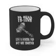 FA-Thor Like Dad Way Mightier Viking Father's Day Fathor Graphic Print Coffee Mug