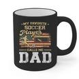 My Favorite Soccer Player Calls Me Dad US Flag Fathers Day Graphic Print Coffee Mug