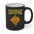 Fun Thing To Do In Morning Is Not Talk To Me Introvert Graphic Print Coffee Mug Fun Thing To Do In Morning Is Not Talk To Me Introvert Graphic Print Coffee Mug