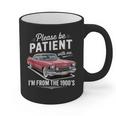 Fun Vintage Car Please Be Patient With Me I'm From The 1900s Graphic Print Coffee Mug