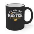 Funny Cyber Security Graduation You May Call Me Master Graphic Print Coffee Mug