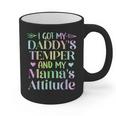 Funny Family Saying Apparel I GOT MY DADDY'S TEMPER And My Mama's Attitude Kids Graphic Print Coffee Mug