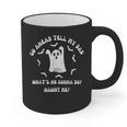 Go Ahead Tell My Dad What's He Gonna Do Haunt Me Halloween Graphic Print Coffee Mug Go Ahead Tell My Dad What's He Gonna Do Haunt Me Halloween Graphic Print Coffee Mug