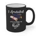 I Graduated Life Is Gonna Be Easy Now Right Graduation Graphic Print Coffee Mug