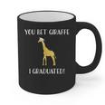 Graduation Shirt You Bet Giraffe I Graduated Pun Graphic Print Coffee Mug