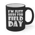 I'm Just Here For Field Day For Graduation 2018 T-Shirt Graphic Print Coffee Mug