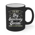 I'm Not Shy Selectively Social Introverted Anti Social Graphic Print Coffee Mug