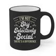 I'm Not Shy Selectively Social Introverted Anti Social Graphic Print Coffee Mug I'm Not Shy Selectively Social Introverted Anti Social Graphic Print Coffee Mug