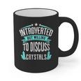Introvert Quote Introverted But Willing To Discuss Crystals Graphic Print Coffee Mug Introvert Quote Introverted But Willing To Discuss Crystals Graphic Print Coffee Mug