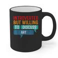 Introverted But Willing To Discuss Art Graphic Print Coffee Mug Introverted But Willing To Discuss Art Graphic Print Coffee Mug