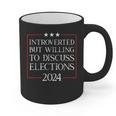 Introverted But Willing To Discuss Elections 2024 Men Women Graphic Print Coffee Mug Introverted But Willing To Discuss Elections 2024 Men Women Graphic Print Coffee Mug
