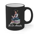 Its Dr Actually Doctorate PhD EdD Graduation Graduate Graphic Print Coffee Mug