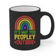 It's Way Too Peopley Outside Anti Social Introvert Graphic Print Coffee Mug