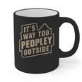 It's Way Too Peopley Outside Introvert Sarcastic Humor Graphic Print Coffee Mug It's Way Too Peopley Outside Introvert Sarcastic Humor Graphic Print Coffee Mug