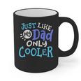 Just Like My Dad Only Cooler Father's Day Boys Girls Graphic Print Coffee Mug Just Like My Dad Only Cooler Father's Day Boys Girls Graphic Print Coffee Mug