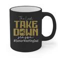 The Last Take Down Season Senior Westling Dad Graphic Print Coffee Mug The Last Take Down Season Senior Westling Dad Graphic Print Coffee Mug