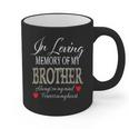 In Loving Memory Of My Brother Gone But Never Forgotten Graphic Print Coffee Mug