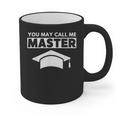 Masters Degree MBA Graduation You May Call Me Master T-Shirt Graphic Print Coffee Mug