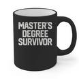 MASTER'S DEGREE SURVIVOR Graduation Grad College Graphic Print Coffee Mug
