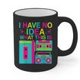 I Have No Idea What This Is Retro 70's 80's 90's Nostalgia Graphic Print Coffee Mug