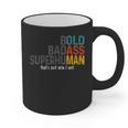Old Man Saying Bold Badass Superhuman Gag Birthday Dad Graphic Print Coffee Mug