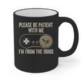 Please Be Patient With Me I'm From The 1900s Gamer Graphic Print Coffee Mug