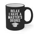 Relax I Have a Master's Degree Graduation Graphic Print Coffee Mug