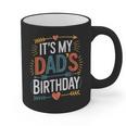 Retro It's My Dad's Birthday Boho Nostalgia Women Kid Graphic Print Coffee Mug Retro It's My Dad's Birthday Boho Nostalgia Women Kid Graphic Print Coffee Mug
