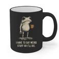 I Have To Say Weird Stuff Or I'Ll Die Frog Meme Introverts Graphic Print Coffee Mug