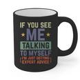 If You See Me Talking To Myself Sarcastic Introvert Graphic Print Coffee Mug