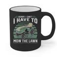 Sorry I Cant I Have To Mow The Lawn Riding Mower Dad Graphic Print Coffee Mug