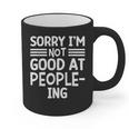 Sorry I'm Not Good At People-Ing Introvert Graphic Print Coffee Mug Sorry I'm Not Good At People-Ing Introvert Graphic Print Coffee Mug