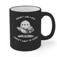 Sorry I Was Late I Didn't Want To Come Introvert Graphic Print Coffee Mug