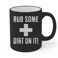 Sports Meme Rub Some Dirt On It For Coach Or Dad Graphic Print Coffee Mug