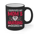 I Survived My Mom’s Nursing Degree Nurse Nursing Graduation Graphic Print Coffee Mug