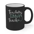 Teachers Gonna Teach Graduation TeachingShirt For Men Women Kids Graphic Print Coffee Mug