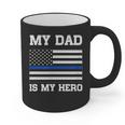 Thin Blue Line My Dad Is My Hero Son Daughter Of Cop Graphic Print Coffee Mug Thin Blue Line My Dad Is My Hero Son Daughter Of Cop Graphic Print Coffee Mug