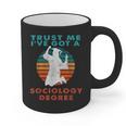 Trust Me I'Ve Got A Sociology Degree College Graduation Graphic Print Coffee Mug