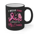 I Wear Pink In Memory Of My Cousin Breast Cancer Awareness Graphic Print Coffee Mug
