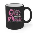 I Wear Pink In Memory Of My Friend Breast Cancer Awareness Graphic Print Coffee Mug I Wear Pink In Memory Of My Friend Breast Cancer Awareness Graphic Print Coffee Mug