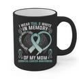 I Wear Teal In Memory Of My Mom Cervical Cancer Awaren Graphic Print Coffee Mug I Wear Teal In Memory Of My Mom Cervical Cancer Awaren Graphic Print Coffee Mug