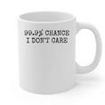 99 Chance I Don’t Care Antisocial Introvert Sarcastic Graphic Print Coffee Mug 99 Chance I Don’t Care Antisocial Introvert Sarcastic Graphic Print Coffee Mug