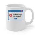 Anti Social Introvert Social Interaction Not Supported Graphic Print Coffee Mug Anti Social Introvert Social Interaction Not Supported Graphic Print Coffee Mug
