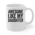 Awesome Like My Daughter Shirt Men Dad Fathers Day Graphic Print Coffee Mug