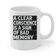 A Clear Conscience Is A Sign Of Bad Memory Sarcastic Graphic Print Coffee Mug