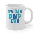 DNP Graduation In My DNP Era DNP Apparel Doctor Of Nursing Graphic Print Coffee Mug