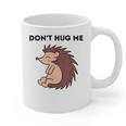 Don't Hug Me Porcupine Or Hedgehog Introvert Graphic Print Coffee Mug Don't Hug Me Porcupine Or Hedgehog Introvert Graphic Print Coffee Mug