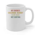 My Favorite Child Memory Is My Back Not Hurting Graphic Print Coffee Mug My Favorite Child Memory Is My Back Not Hurting Graphic Print Coffee Mug
